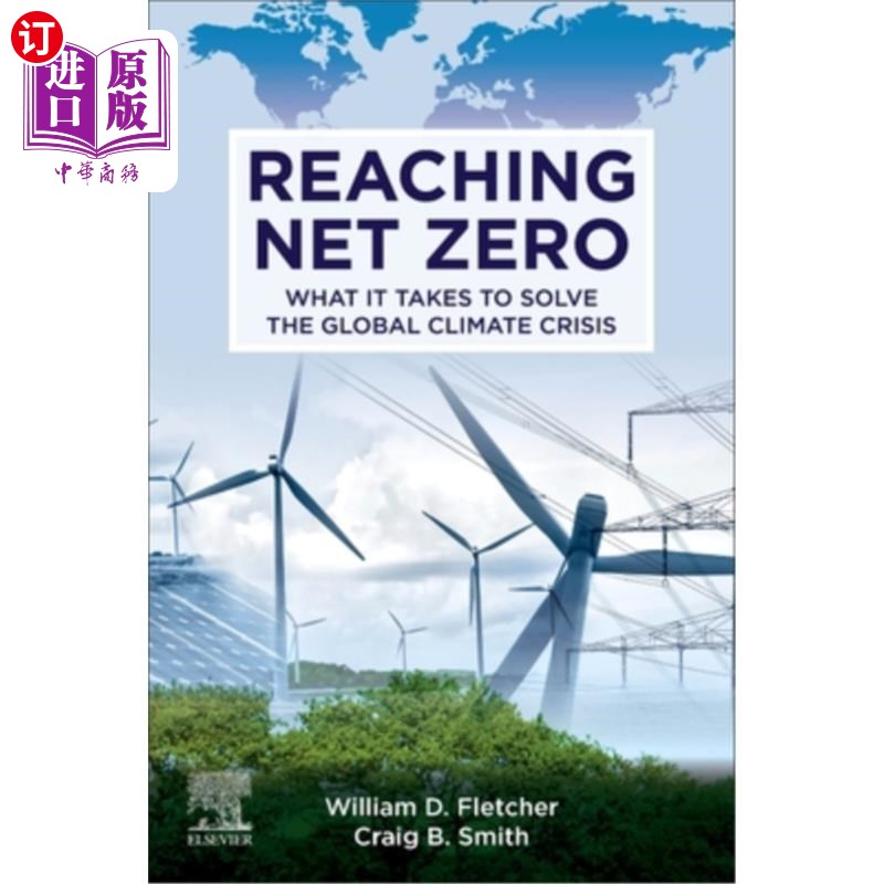 海外直订Reaching Net Zero: What It Takes to Solve the Global Climate Crisis 实现零排放:如何解决全球气候危机
