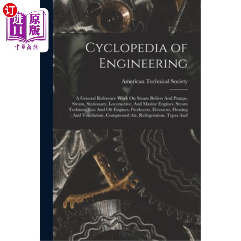 海外直订Cyclopedia of Engineering: A General Reference Work On Steam Boilers And Pumps,  工程百科全书:关于蒸汽锅炉