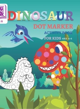 海外直订Dinosaur Dot Markers Activity Book For Kid Ages 4-6: Fun kids workbook Dinosaur  恐龙点标记活动书的孩子年龄