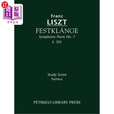 海外直订Festklange (Symphonic Poem No. 7), S. 101 - Study Score Festklange（交响诗第7号），S.101-学习成绩