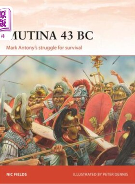 海外直订Mutina 43 BC: Mark Antony's Struggle for Survival 公元前43年穆蒂纳：马克·安东尼为生存而奋斗