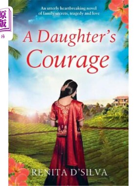 海外直订A Daughter's Courage: An utterly heartbreaking novel of family secrets, tragedy  《女儿的勇气》:一部关于家