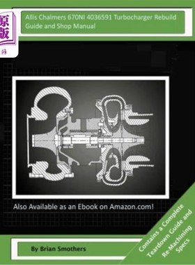 海外直订Allis Chalmers 670NI 4036591 Turbocharger Rebuild Guide and Shop Manual: Garrett Allis Chal
