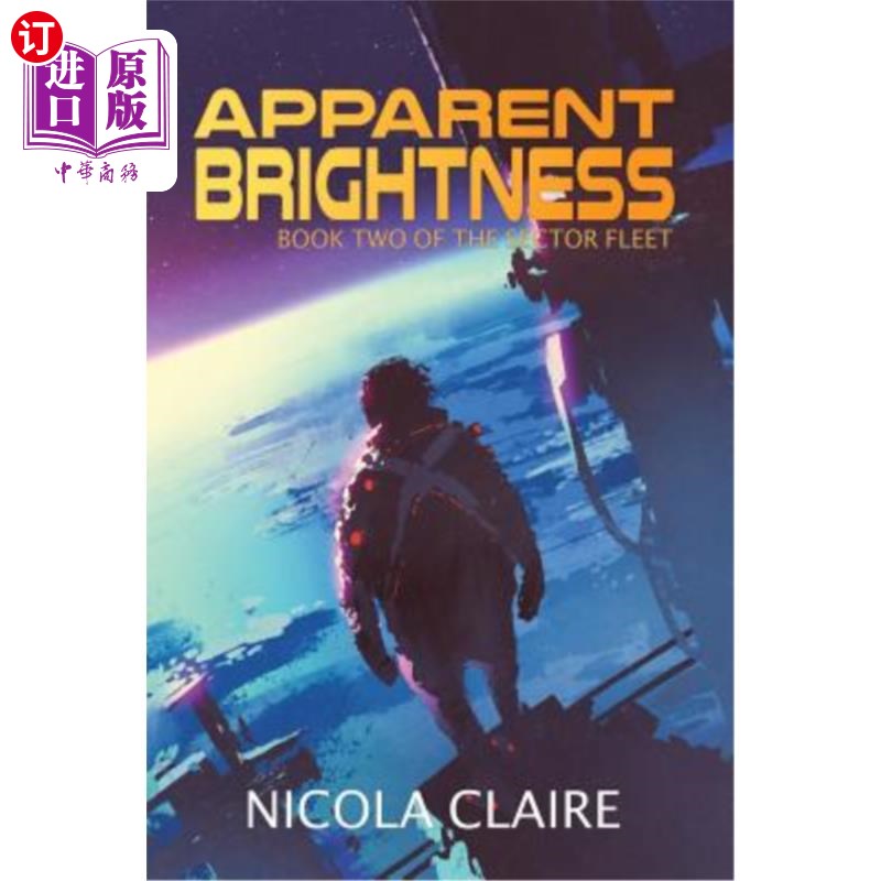 海外直订Apparent Brightness (The Sector Fleet, Book 2) 视亮度(扇形舰队，卷2)