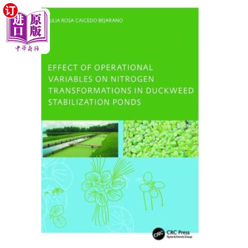 海外直订Effect of Operational Variables on Nitrogen Transformations in Duckweed Stabiliz 操作变量对浮萍稳定塘氮素转