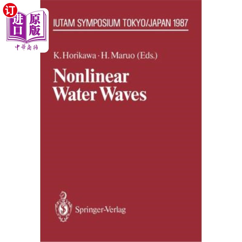 海外直订Nonlinear Water Waves: Iutam Symposium, Tokyo/Japan, August 25-28, 1987 非线性水波:Iutam研讨会,东京/日本