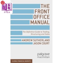 海外直订The Front Office Manual: The Definitive Guide to Trading, Structuring and Sales 前线办公室手册：交易、结构