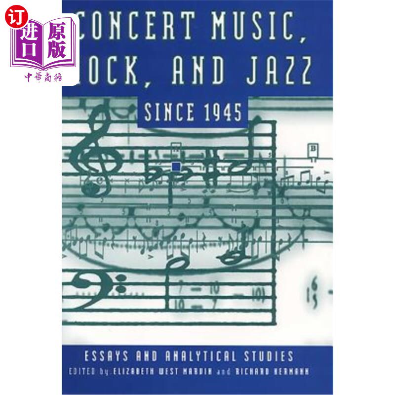 海外直订Concert Music, Rock, and Jazz Since 1945: Essays and Analytical Studies 1945年以来的音乐会音乐、摇滚乐和爵