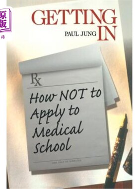 海外直订Getting in: How Not to Apply to Medical School 如何不申请医学院