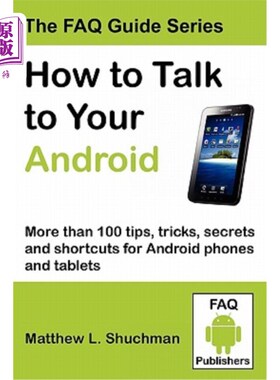 海外直订How to Talk to Your Android: More than 100 tips, tricks, secrets and shortcuts f 如何与您的Andro