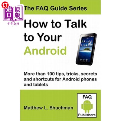 海外直订How to Talk to Your Android: More than 100 tips, tricks, secrets and shortcuts f 如何与您的Andro