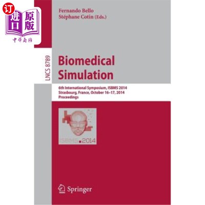 海外直订Biomedical Simulation: 6th International Symposium, Isbms 2014, Strasbourg, Fran 生物医学模拟：第六届国际研