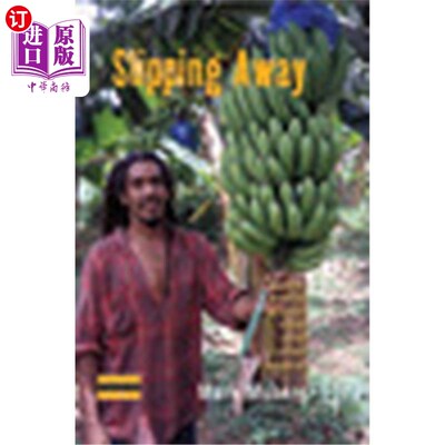海外直订Slipping Away: Banana Politics and Fair Trade in the Eastern Caribbean 溜走:东加勒比地区的香蕉政治和公平贸