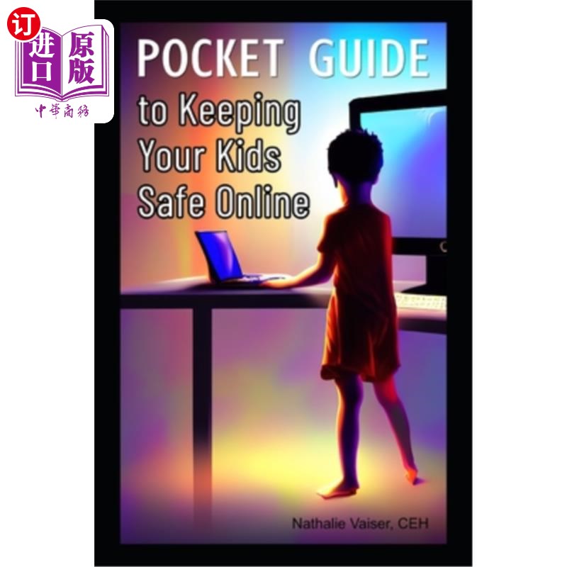 海外直订Pocket Guide to Keeping your Kids Safe Online: A Practical and Concise Handbook  口袋指南，让你的孩子安全上