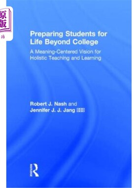 海外直订Preparing Students for Life Beyond College: A Meaning-Centered Vision for Holist 为学生大学毕业后的生活做准