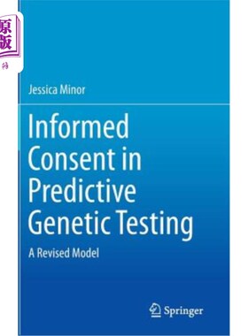 海外直订医药图书Informed Consent in Predictive Genetic Testing: A Revised Model 预测性基因检测中的知情同意：一个修