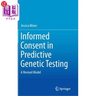 海外直订医药图书Informed Consent in Predictive Genetic Testing: A Revised Model 预测性基因检测中的知情同意：一个修