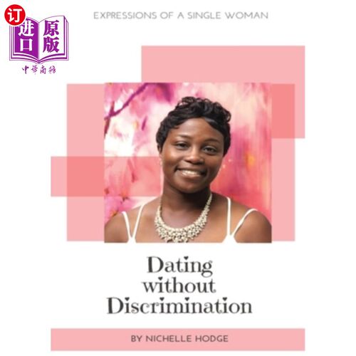 海外直订Dating Without Discrimination: Expressions of A Single Woman 无歧视约会：单身女性的表情