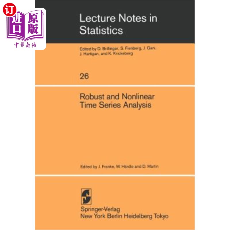 海外直订Robust and Nonlinear Time Series Analysis: Proceedings of a Workshop Organized b 稳健非线性时间序列分析：So