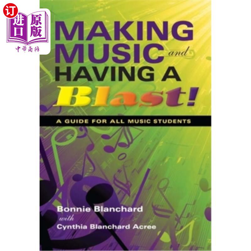 海外直订Making Music and Having a Blast!: A Guide for All Music Students 做音乐，享受快乐!:所有音乐学生的指南