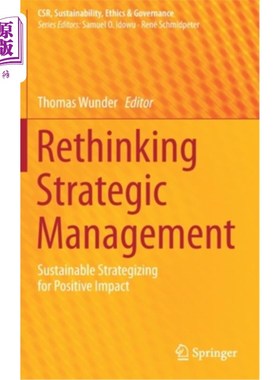 海外直订Rethinking Strategic Management: Sustainable Strategizing for Positive Impact 重新思考战略管理:可持续战略的