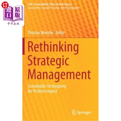 海外直订Rethinking Strategic Management: Sustainable Strategizing for Positive Impact 重新思考战略管理:可持续战略的