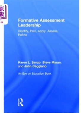 海外直订Formative Assessment Leadership: Identify, Plan, Apply, Assess, Refine 形成性评估领导:识别、计划、应用、评