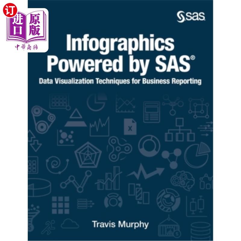 海外直订Infographics Powered by SAS: Data Visualization Techniques for Business Reportin SAS支持的信息图:用于商业报