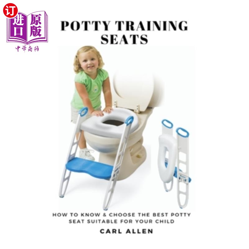 海外直订Potty Training Seats: How to Know & Choose the Best Potty Seat Suitable for Your 便盆训练座椅：如何知道并选