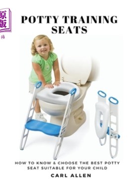 海外直订Potty Training Seats: How to Know & Choose the Best Potty Seat Suitable for Your 便盆训练座椅：如何知道并选