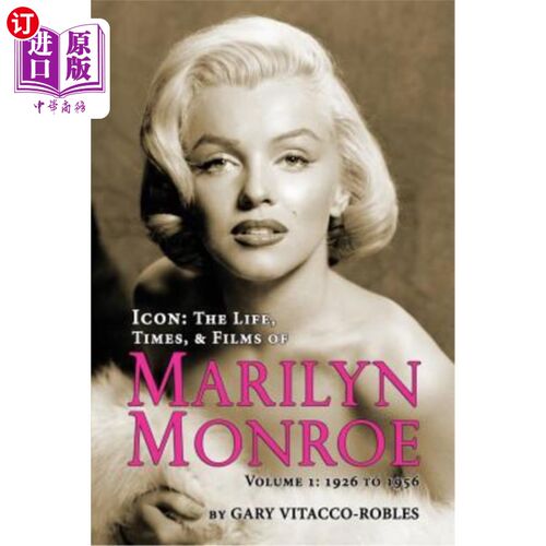 海外直订Icon: The Life, Times, and Films of Marilyn Monroe Volume 1 - 1926 to 1956 偶像:玛丽莲·梦露的生活、时代和电