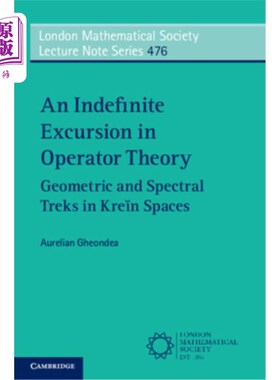 海外直订An Indefinite Excursion in Operator Theory: Geometric and Spectral Treks in Kre& 算子理论的不定偏移: