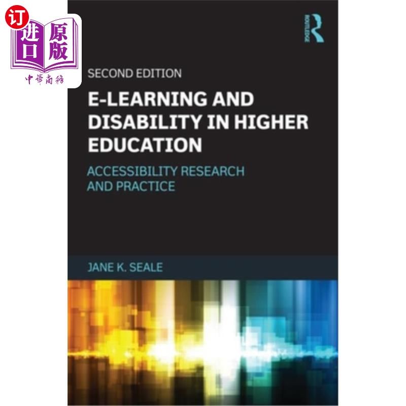 海外直订E-Learning and Disability in Higher Education: Accessibility Research and Practi 高等教育中的电子学习与残疾