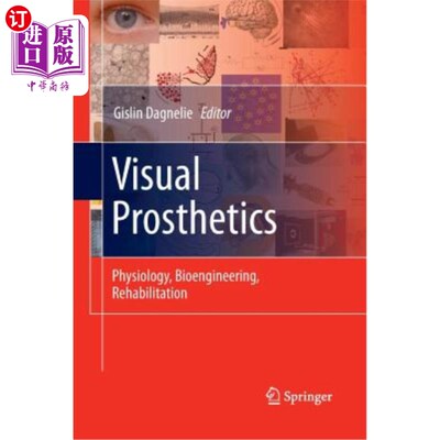 海外直订医药图书Visual Prosthetics: Physiology, Bioengineering, Rehabilitation 视觉修复:生理学、生物工程、康复学