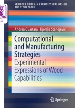 海外直订Computational and Manufacturing Strategies: Experimental Expressions of Wood Cap 计算和制造策略：木材性能的