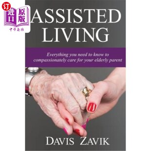 you 辅助生活：慈悲地照顾年迈 care Living Everything for need 海外直订Assisted know your compassionately