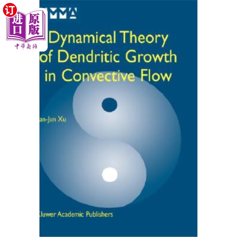海外直订Dynamical Theory of Dendritic Growth in Convective Flow 对流流动中树枝状生长的动力学理论