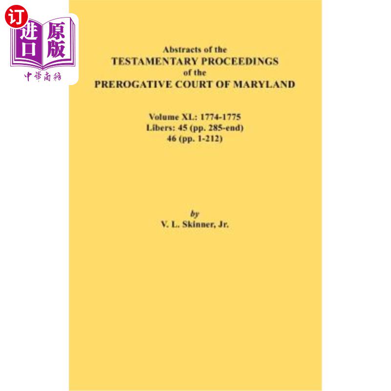 海外直订Abstracts of the Testamentary Proceedings of the Prerogative Court of Maryland.  马里兰州特权法院的遗嘱诉讼