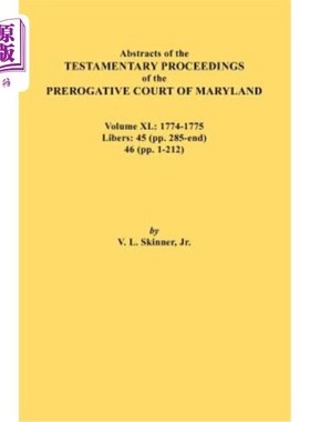 海外直订Abstracts of the Testamentary Proceedings of the Prerogative Court of Maryland.  马里兰州特权法院的遗嘱诉讼
