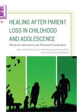 海外直订医药图书Healing after Parent Loss in Childhood and Adolescence: Therapeutic Intervention 儿童和青少年父母丧