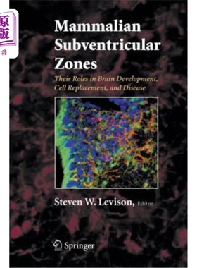 海外直订医药图书Mammalian Subventricular Zones: Their Roles in Brain Development, Cell Replaceme 哺乳动物脑室下区:
