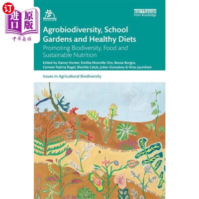 海外直订Agrobiodiversity, School Gardens and Healthy Die... 农业生物多样性、学校花园和健康饮食