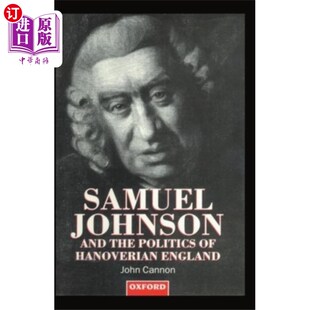 海外直订Samuel Johnson and the Politics of Hanoverian En... 塞缪尔·约翰逊与汉诺威时期的英国政治