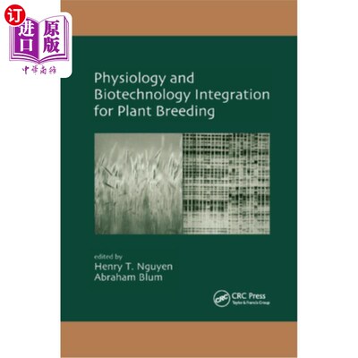 海外直订Physiology and Biotechnology Integration for Plant Breeding 植物育种生理学与生物技术集成“，