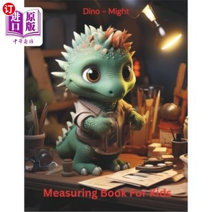 海外直订Dino Might Measuring Book For Kids: Fun Activity Books For Homeschooling 迪诺可能测量书的孩子:有趣的活动书