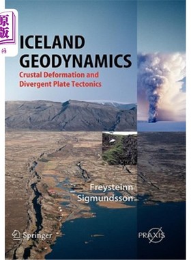 海外直订Iceland Geodynamics: Crustal Deformation and Divergent Plate Tectonics 冰岛地球动力学：地壳形变与发散板块构造