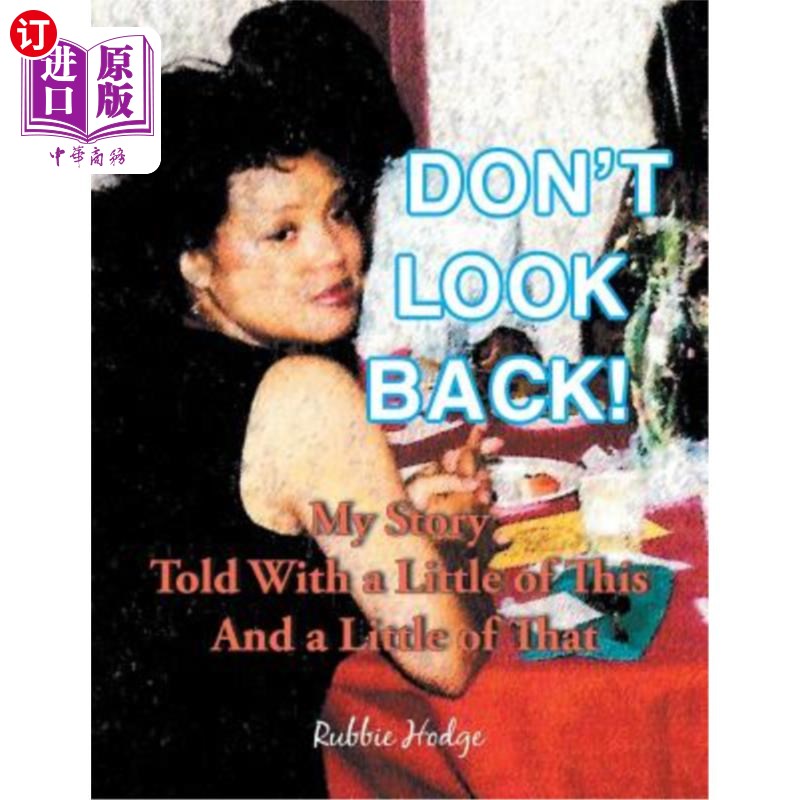 海外直订Don't Look Back!: My Story Told with a Little of This and a Little of That 不要回头我的故事讲述了这个和那个