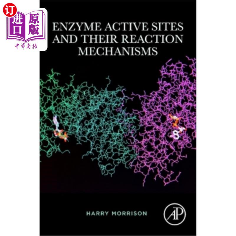 海外直订Enzyme Active Sites and Their Reaction Mechanisms 酶活性部位及其反应机理