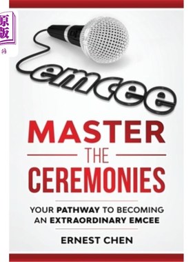 海外直订Master the Ceremonies: Your Pathway to Becoming an Extraordinary Emcee 掌握仪式:成为一名杰出的司仪之路