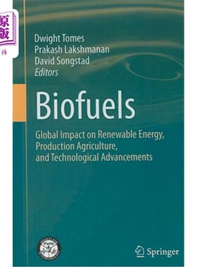 海外直订Biofuels: Global Impact on Renewable Energy, Production Agriculture, and Technol 生物燃料：对可再生能源、农业生